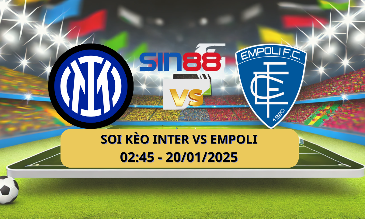 Nhận định bóng đá Inter – Empoli 02h45 ngày 20/01/2025 – Serie A