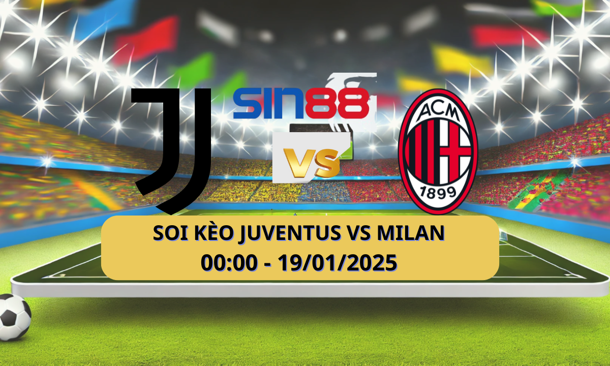 Nhận định bóng đá Juventus – AC Milan 00h00 ngày 19/01/2025 – Serie A