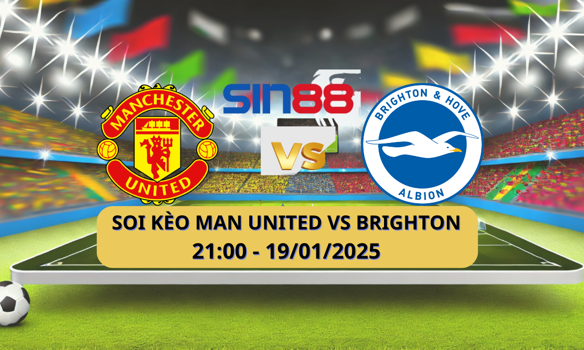 Nhận định bóng đá Manchester United – Brighton 21h00 ngày 19/01/2025 – Ngoại hạng Anh