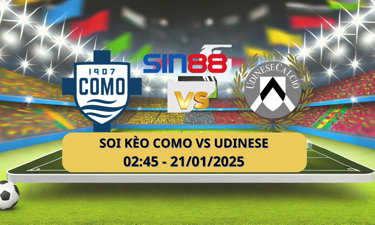 Nhận định bóng đá Como – Udinese 02h45 ngày 21/01/2025 – Serie A