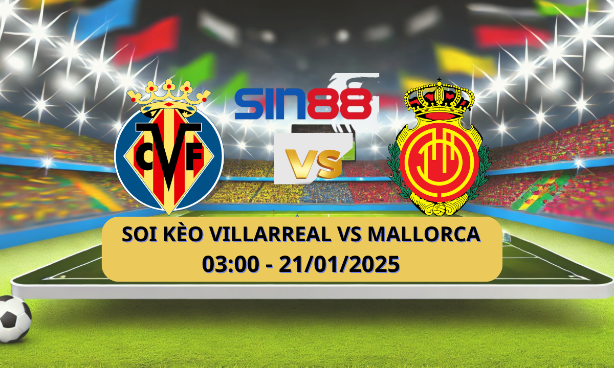 Nhận định bóng đá Villarreal – Mallorca 03h00 ngày 21/01/2025 – La Liga