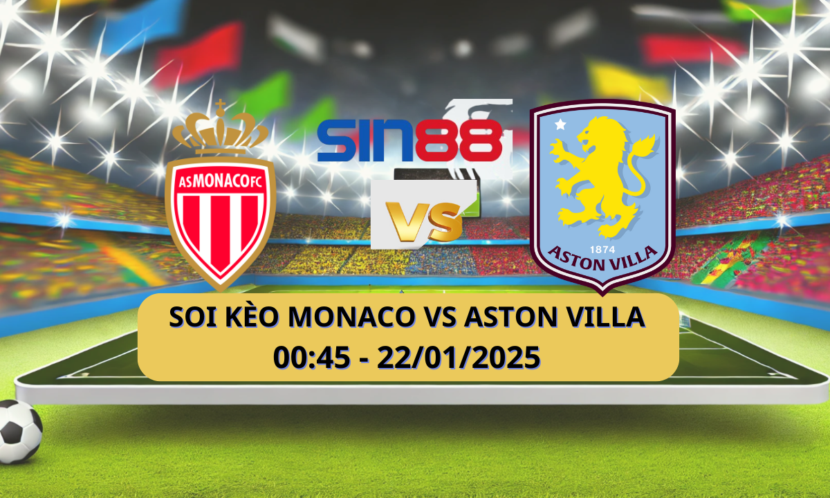 Nhận định bóng đá Monaco – Aston Villa 00h45 ngày 22/01/2025 – Champions League