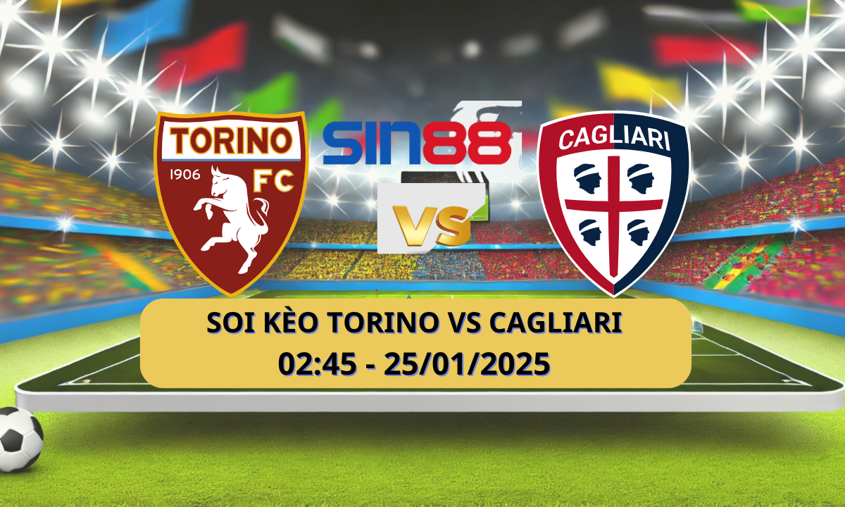 Nhận định bóng đá Torino – Cagliari 02h45 ngày 25/01/2025 – Serie A