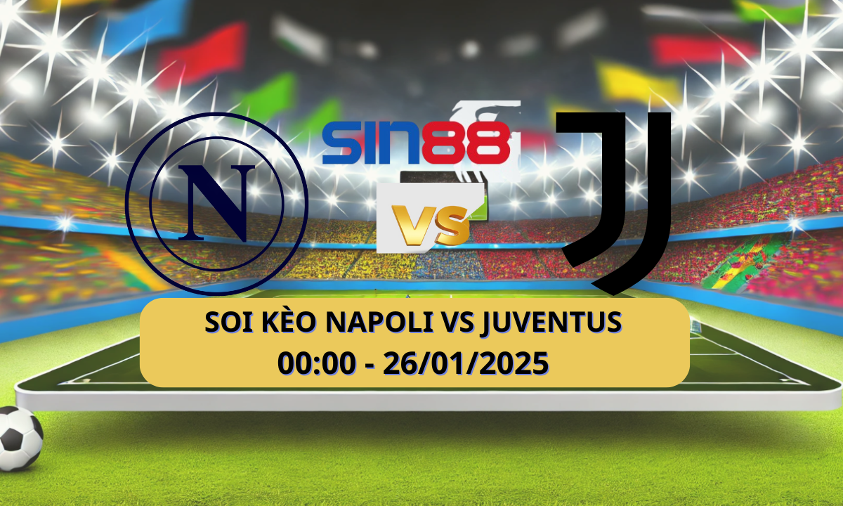 Nhận định bóng đá Napoli – Juventus 00h00 ngày 26/01/2025 – Serie A