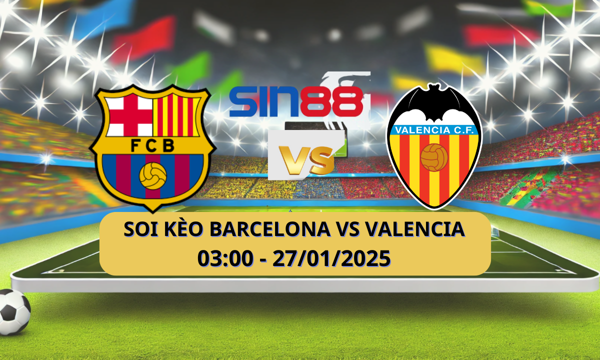Nhận định bóng đá Barcelona – Valencia 03h00 ngày 27/01/2025 – La Liga