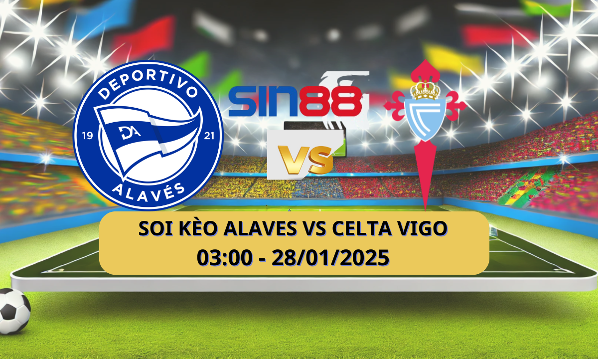 Nhận định bóng đá Alaves – Celta Vigo 03h00 ngày 28/01/2025 – La Liga