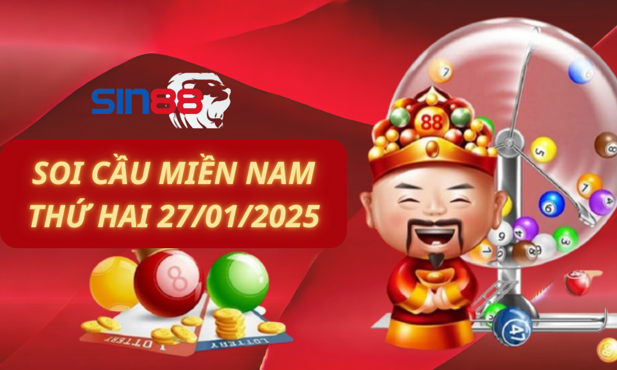 Soi cầu XSMN 27/01/2025 – Dự đoán xổ số miền Nam Thứ hai
