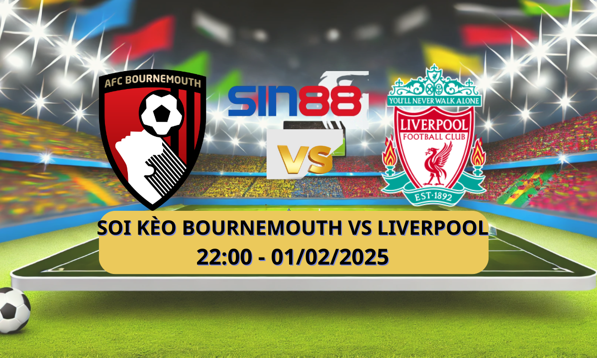 Nhận định bóng đá Bournemouth – Liverpool 22h00 ngày 01/02/2025 – Ngoại hạng Anh
