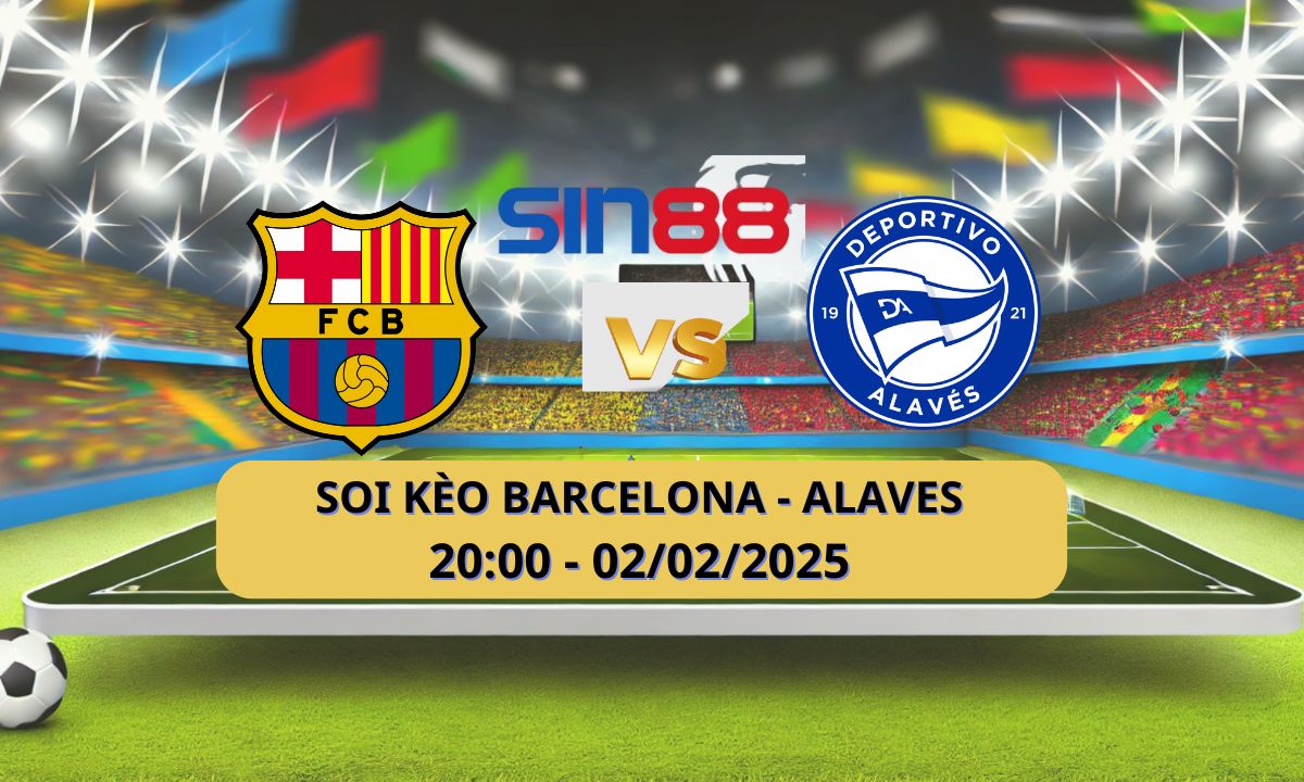 Nhận định bóng đá Barcelona – Deportivo Alavés 20h00 ngày 02/02/2025 – La Liga