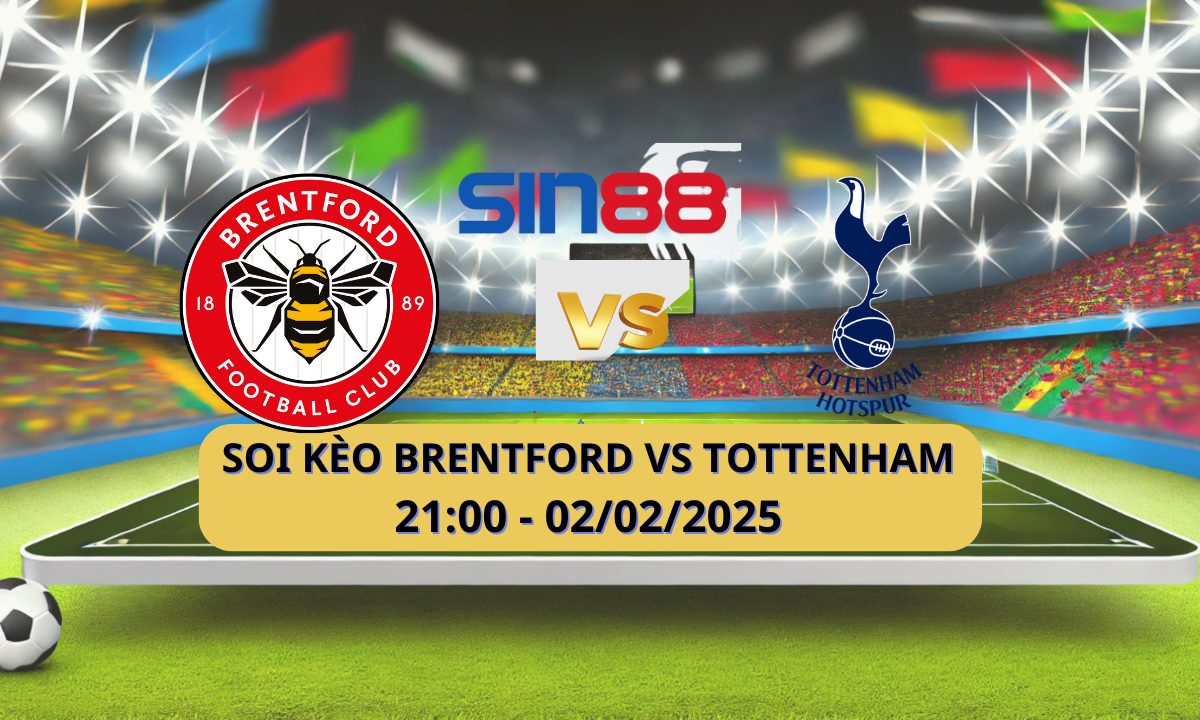 Nhận định bóng đá Brentford – Tottenham 21h00 ngày 02/02/2025 – Ngoại hạng Anh