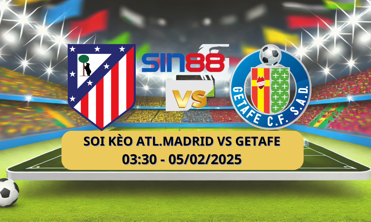 Nhận định bóng đá Atl. Madrid – Getafe 03h30 ngày 05/02/2025 – Copa del Rey