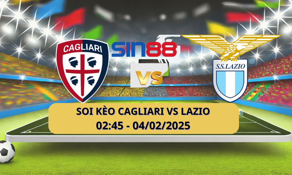 Nhận định bóng đá Cagliari – Lazio 02h45 ngày 04/02/2025 – Serie A