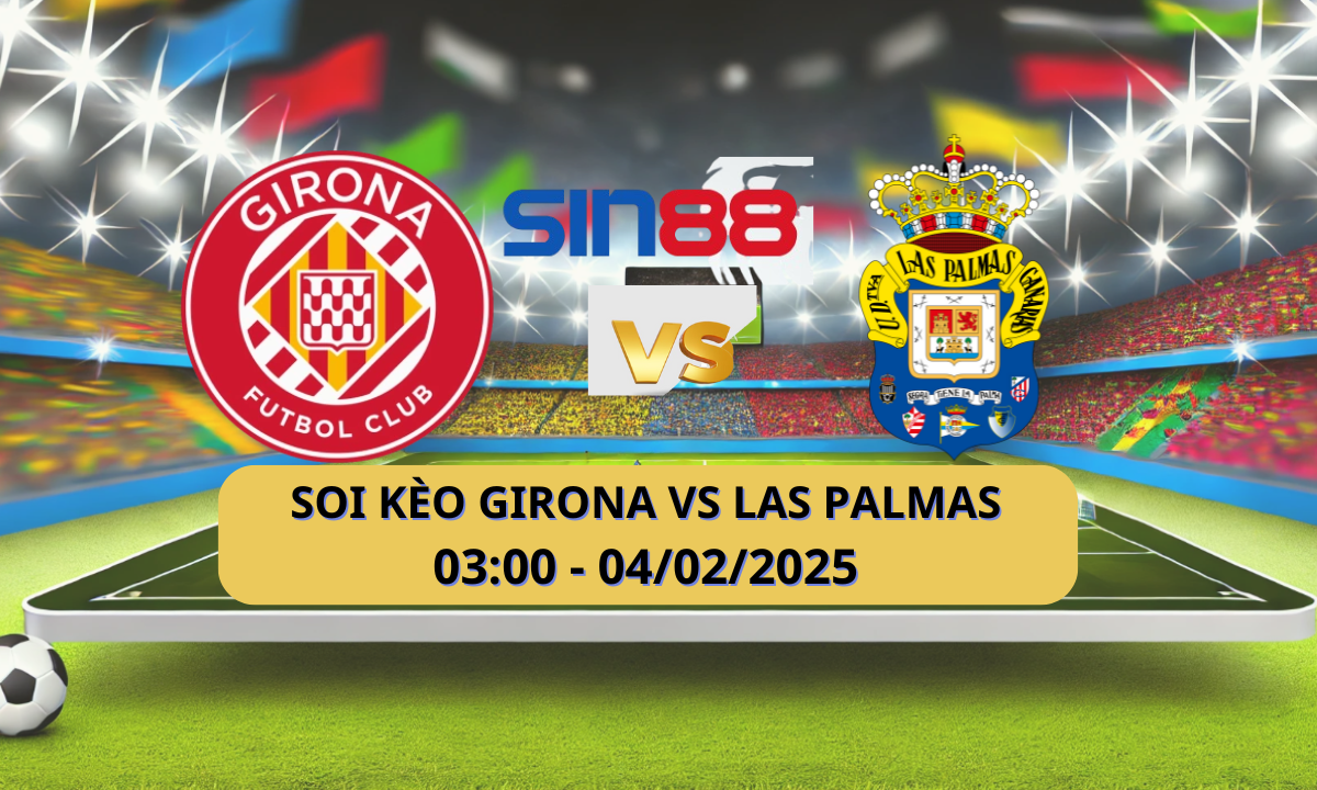 Nhận định bóng đá Girona – Las Palmas 03h00 ngày 04/02/2025 – La Liga