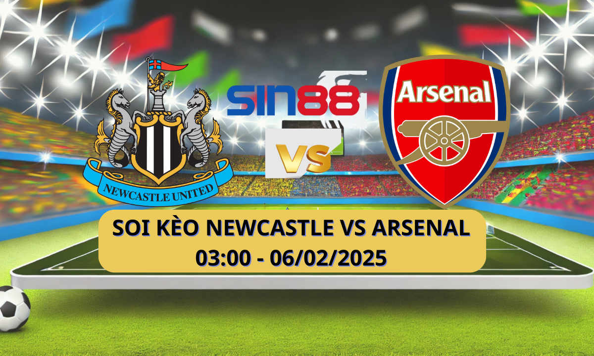 Nhận định bóng đá Newcastle – Arsenal 03h00 ngày 06/02/2025 – EFL Cup