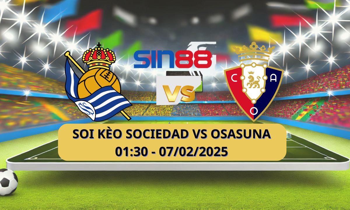 Nhận định bóng đá Real Sociedad – Osasuna 01h30 ngày 07/02/2025 – Copa del Rey