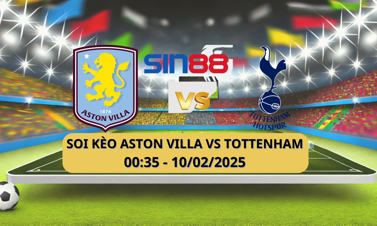 Nhận định bóng đá Aston Villa – Tottenham 00h35 ngày 10/02/2025 – FA Cup