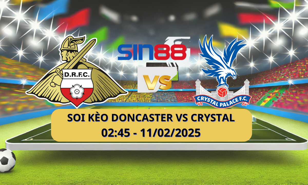 Nhận định bóng đá Doncaster – Crystal Palace 02h45 ngày 11/02/2025 – FA Cup