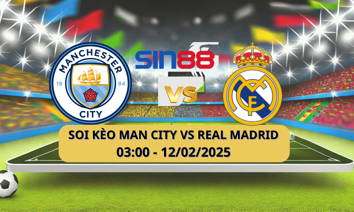 Nhận định bóng đá Manchester City – Real Madrid 03h00 ngày 12/02/2025 – Champions League