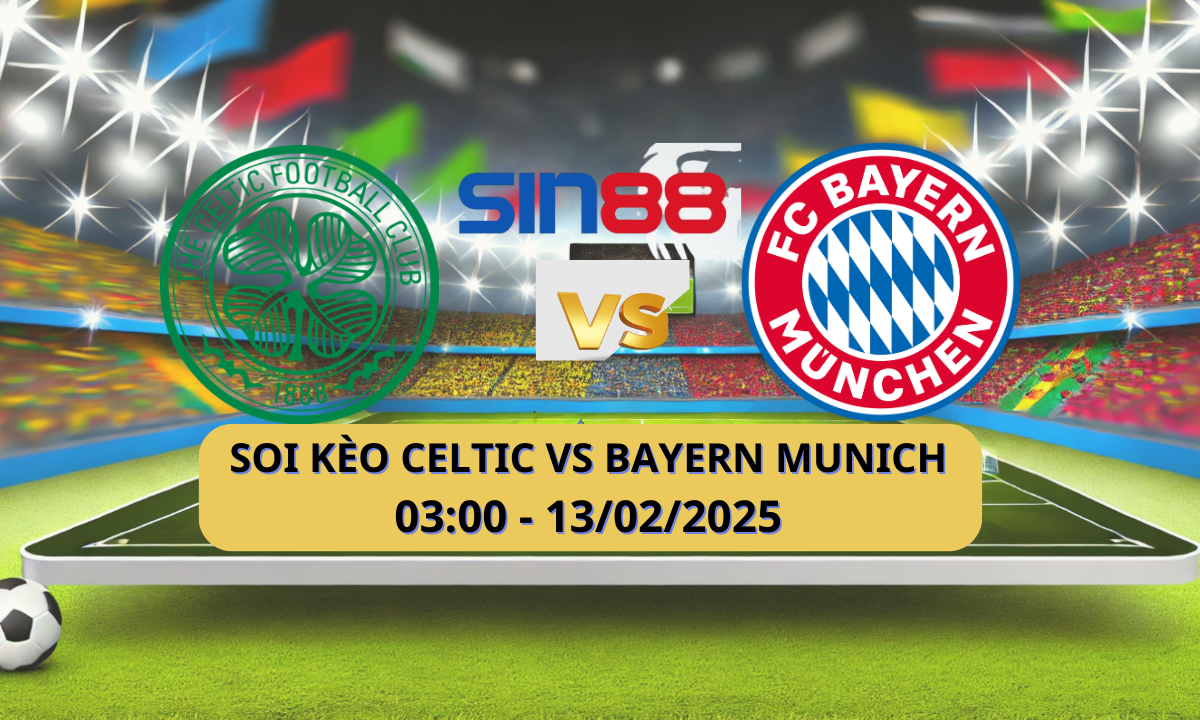 Nhận định bóng đá Celtic – Bayern Munich 03h00 ngày 13/02/2025 – Champions League