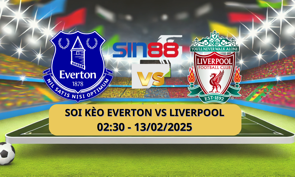 Nhận định bóng đá Everton – Liverpool 02h30 ngày 13/02/2025 – Ngoại hạng Anh