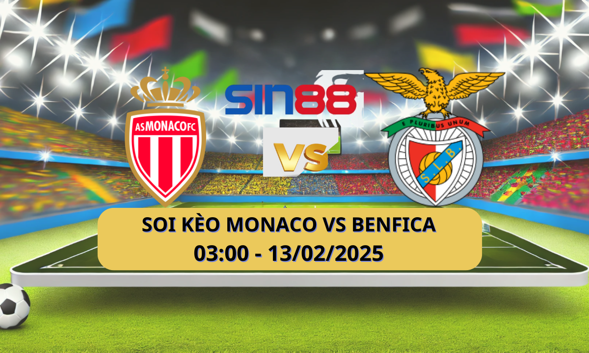 Nhận định bóng đá Monaco – Benfica 03h00 ngày 13/02/2025 – Champions League