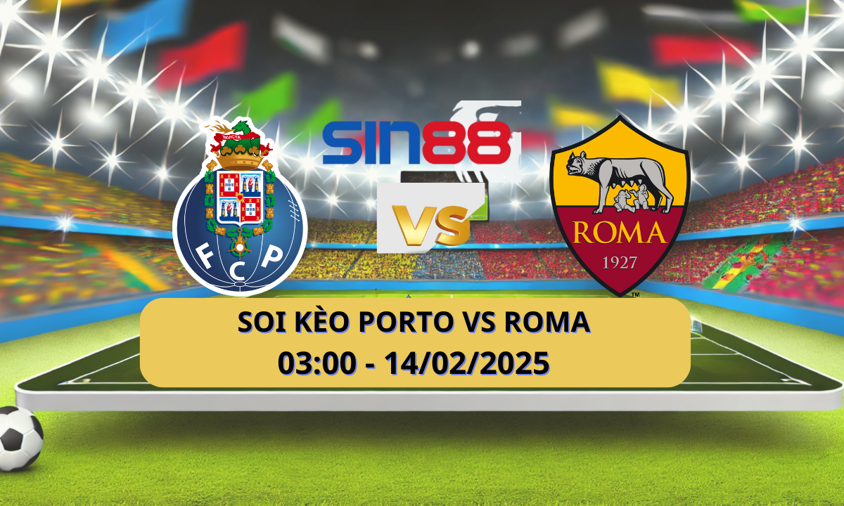 Nhận định bóng đá FC Porto – AS Roma 03h00 ngày 14/02/2025 – Europa League