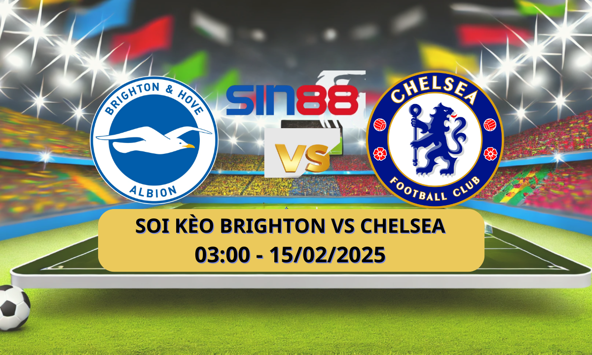 Nhận định bóng đá Brighton – Chelsea 03h00 ngày 15/02/2025 – Ngoại hạng Anh