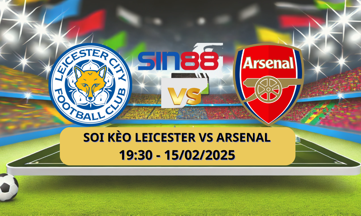 Nhận định bóng đá Leicester – Arsenal 19h30 ngày 15/02/2025 – Ngoại hạng Anh