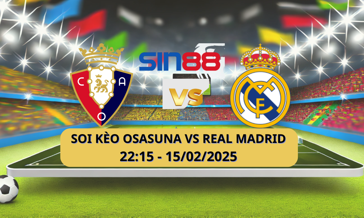Nhận định bóng đá Osasuna – Real Madrid 22h15 ngày 15/02/2025 – La Liga