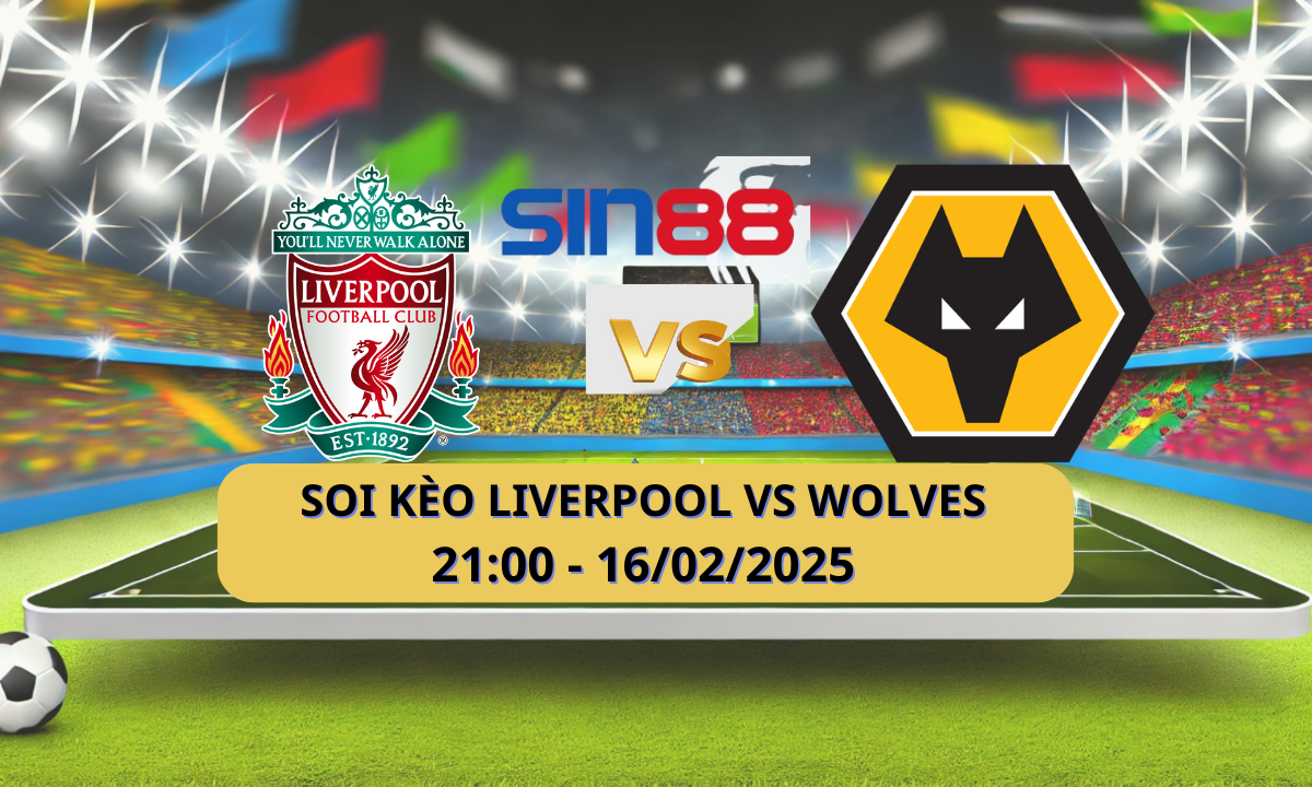 Nhận định bóng đá Liverpool – Wolves 21h00 ngày 16/02/2025 – Ngoại hạng Anh