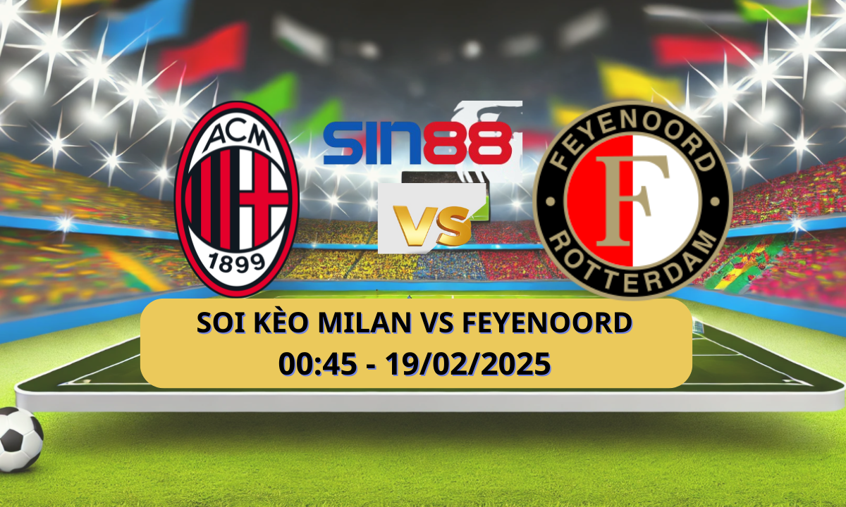Nhận định bóng đá AC Milan – Feyenoord 00h45 ngày 19/02/2025 – Champions League