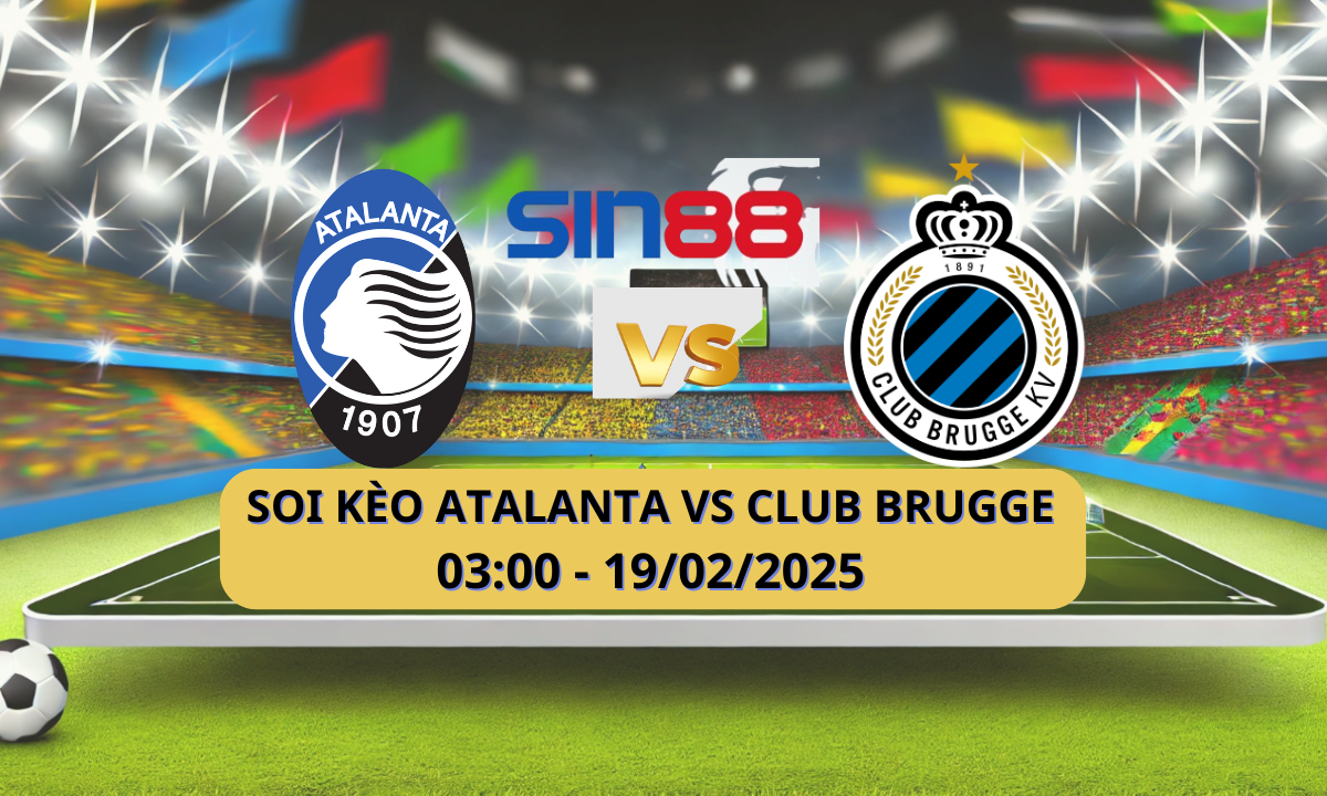 Nhận định bóng đá Atalanta – Club Brugge KV 03h00 ngày 19/02/2025 – Champions League