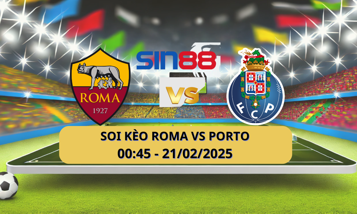 Nhận định bóng đá Roma – Porto 00h45 ngày 21/02/2025 – Europa League