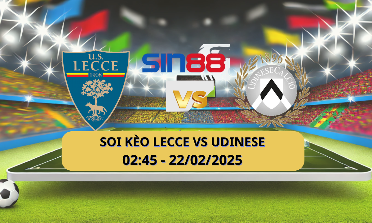 Nhận định bóng đá Lecce – Udinese 02h45 ngày 22/02/2025 – Serie A