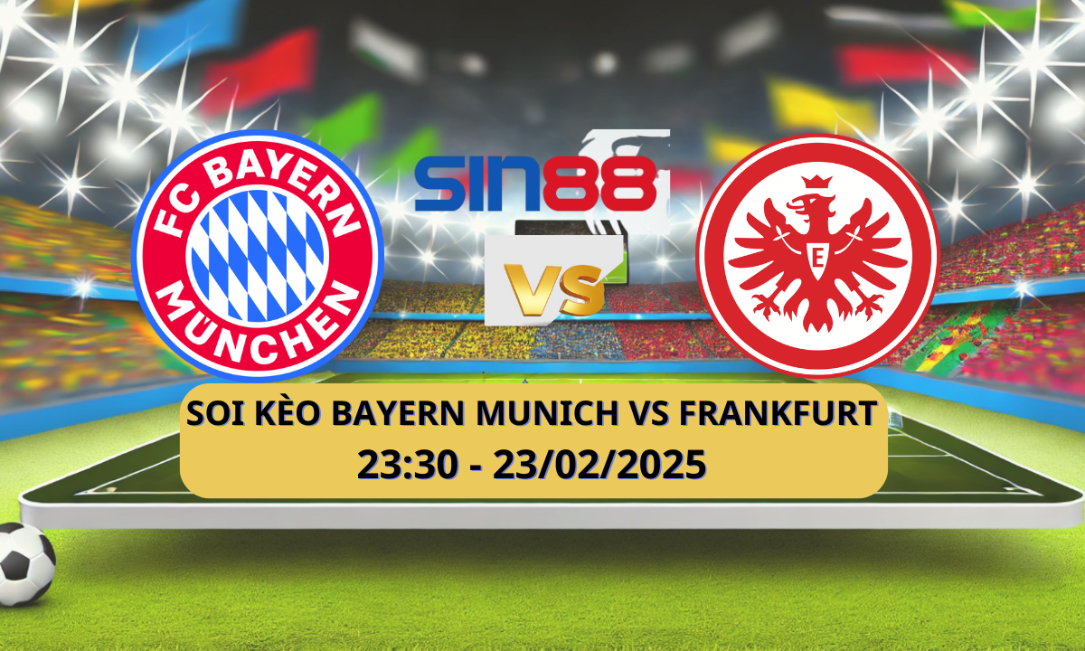 Nhận định bóng đá Bayern Munich – Eintracht Frankfurt 23h30 ngày 23/02/2025 – Bundesliga