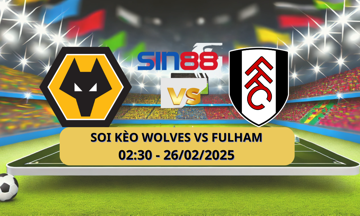 Nhận định bóng đá Wolves – Fulham 02h30 ngày 26/02/2025 – Ngoại hạng Anh