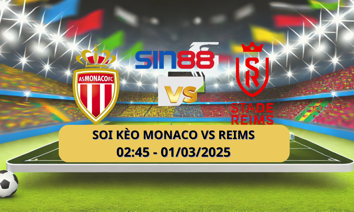 Nhận định bóng đá Monaco – Reims 02h45 ngày 01/03/2025 – Ligue 1