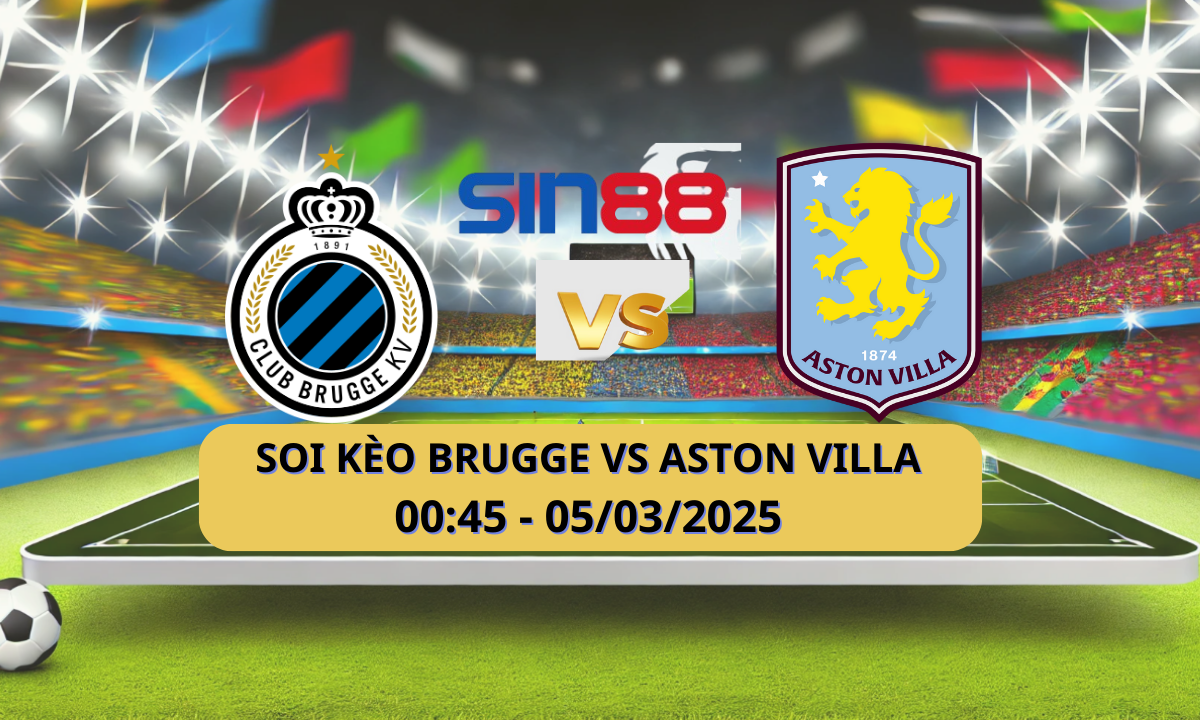 Nhận định bóng đá Club Brugge KV – Aston Villa 00h45 ngày 05/03/2025 – Champions League