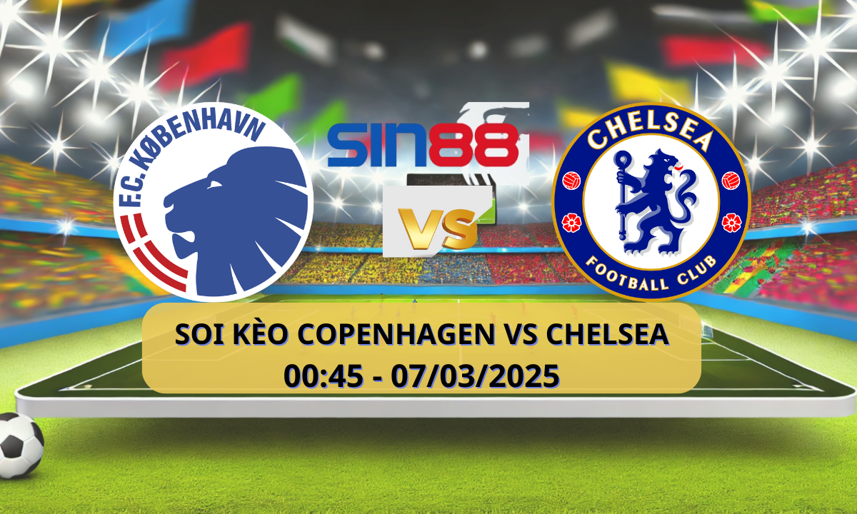 Nhận định bóng đá FC Copenhagen – Chelsea 00h45 ngày 07/03/2025 – Conference League