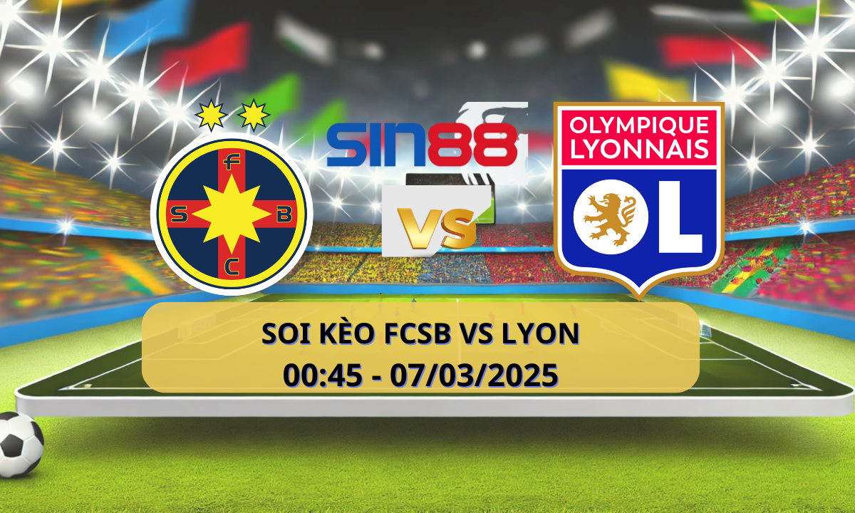 Nhận định bóng đá FCSB – Lyon 00h45 ngày 07/03/2025 – Europa League
