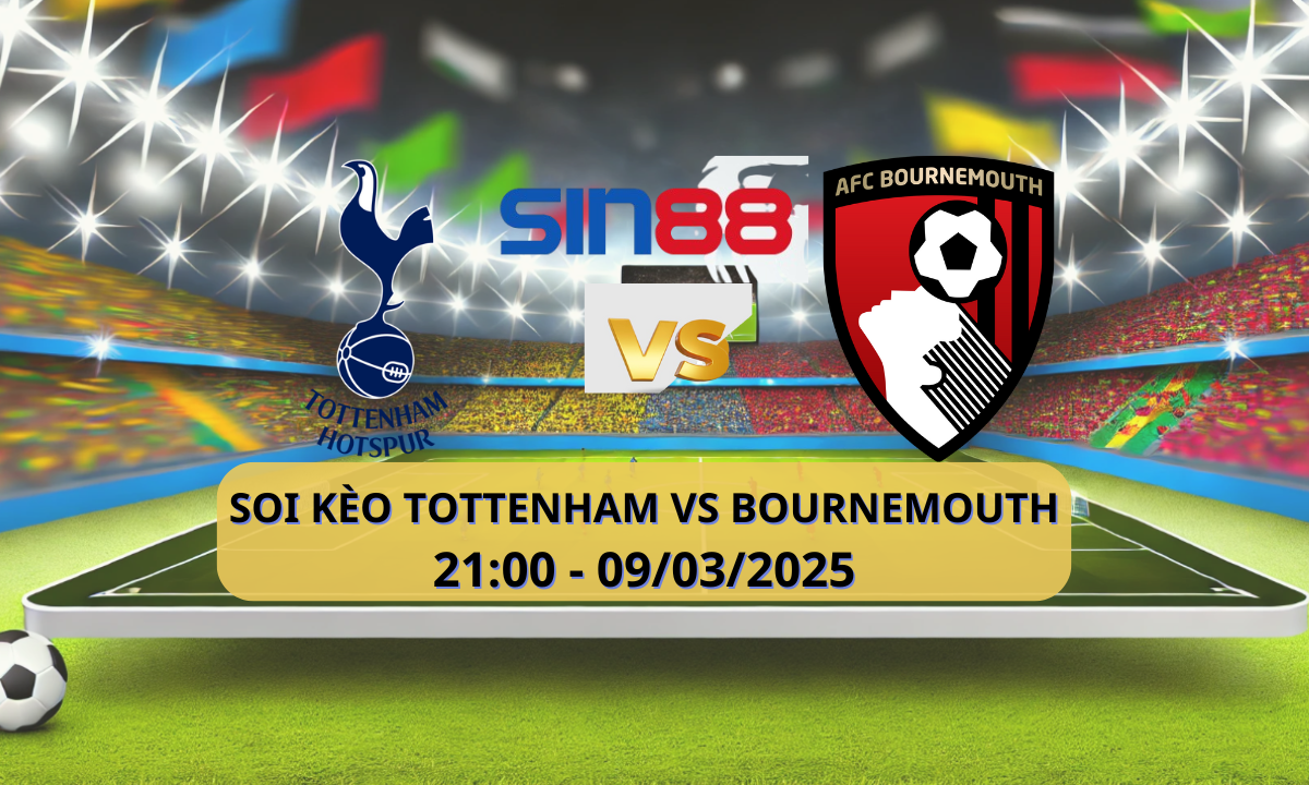 Nhận định bóng đá Tottenham – Bournemouth 21h00 ngày 09/03/2025 – Ngoại hạng Anh
