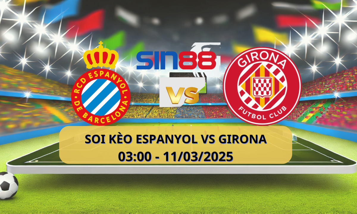 Nhận định bóng đá Espanyol – Girona 03h00 ngày 11/03/2025 – La Liga