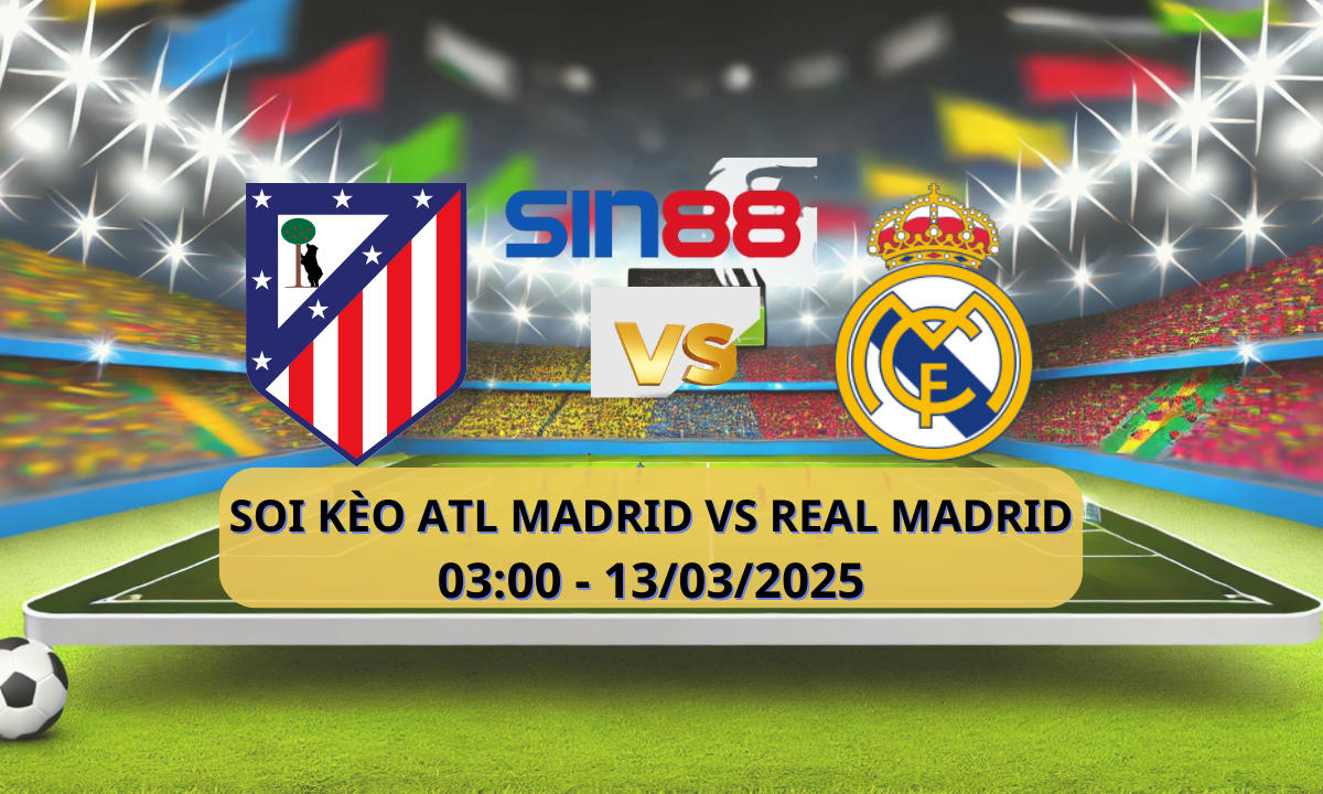 Nhận định bóng đá Atl. Madrid – Real Madrid 03h00 ngày 13/03/2025 – Champions League