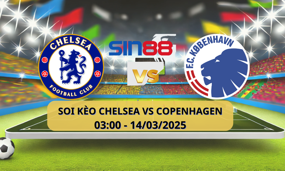 Nhận định bóng đá Chelsea – FC Copenhagen 03h00 ngày 14/03/2025 – Conference League