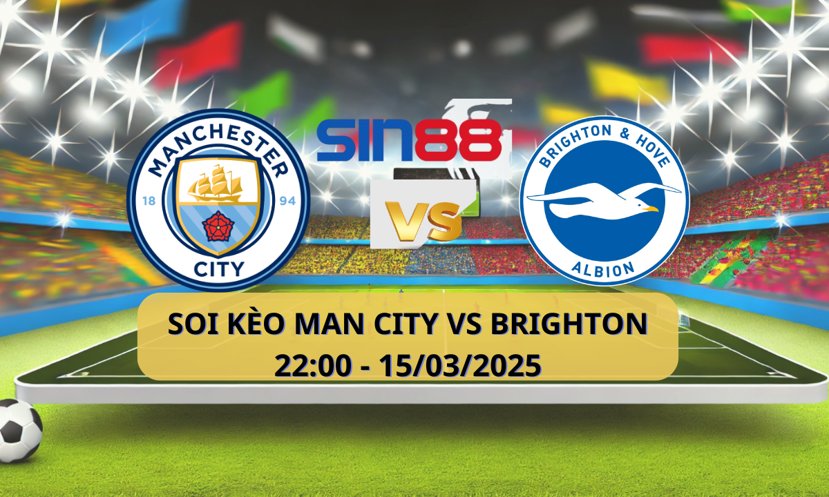 Nhận định bóng đá Manchester City – Brighton 22h00 ngày 15/03/2025 – Ngoại hạng Anh