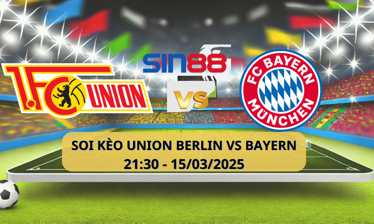 Nhận định bóng đá Union Berlin – Bayern Munich 21h30 ngày 15/03/2025 – Bundesliga