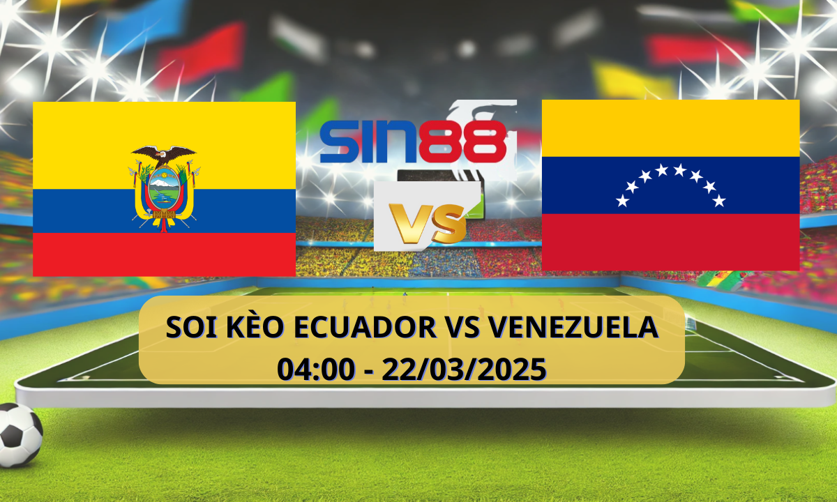 Nhận định bóng đá Ecuador – Venezuela 04h00 ngày 22/03/2025 – Vòng loại World Cup