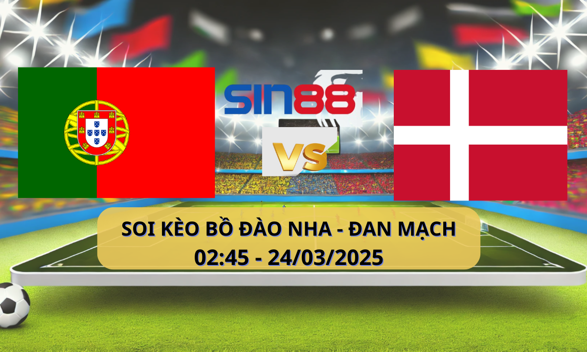 Nhận định bóng đá Bồ Đào Nha – Đan Mạch 02h45 ngày 24/03/2025 – Nations League