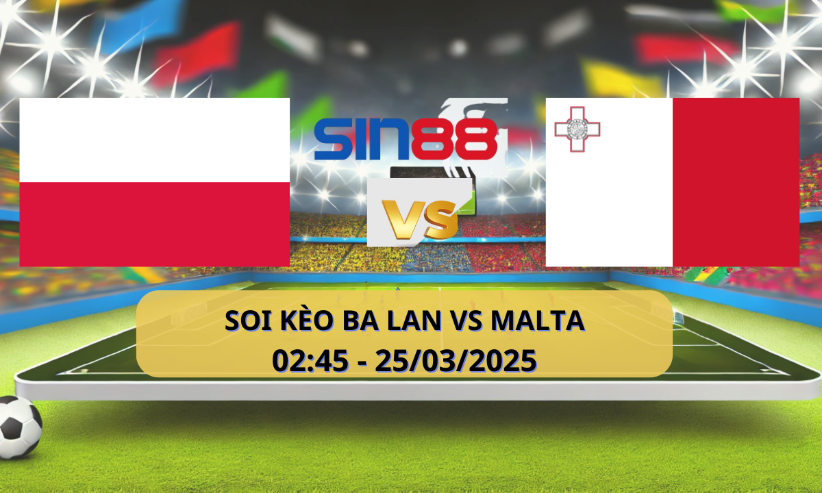 Nhận định bóng đá Ba Lan – Malta 02h45 ngày 25/03/2025 – Vòng loại World Cup