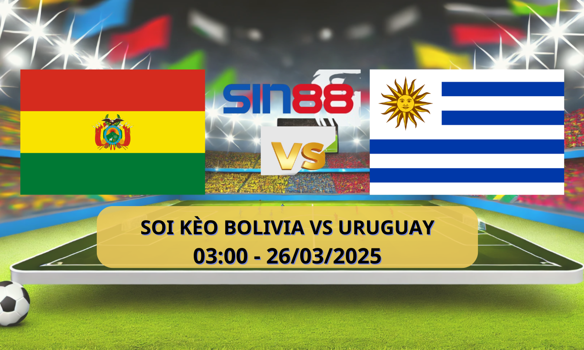 Nhận định bóng đá Bolivia – Uruguay 03h00 ngày 26/03/2025 – Vòng loại World Cup